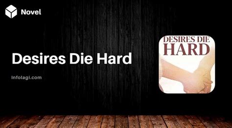 She's exiled from her family as a result of that. . Desires die hard noveljar wattpad